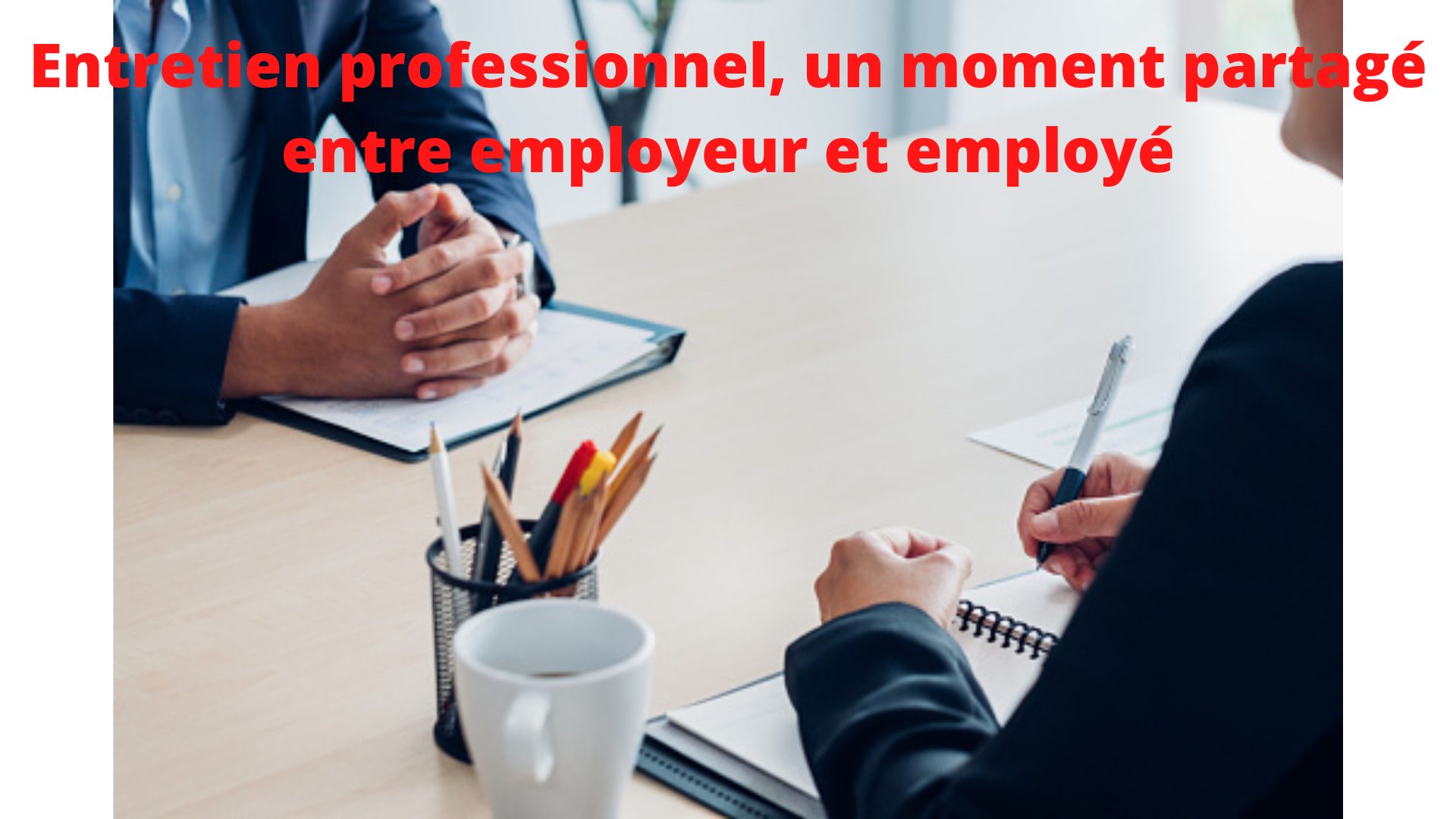 L’entretien professionnel, un moment à préparer aussi bien pour l’employé que l’employeur